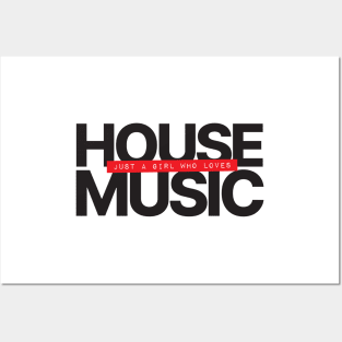Just A Girl Who Loves House Music Posters and Art